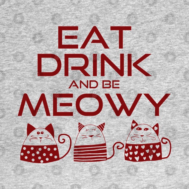 Eat drink and be meowy by Purrfect Corner